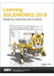 Learning SOLIDWORKS 2018 Modeling, Assembly and Analysis